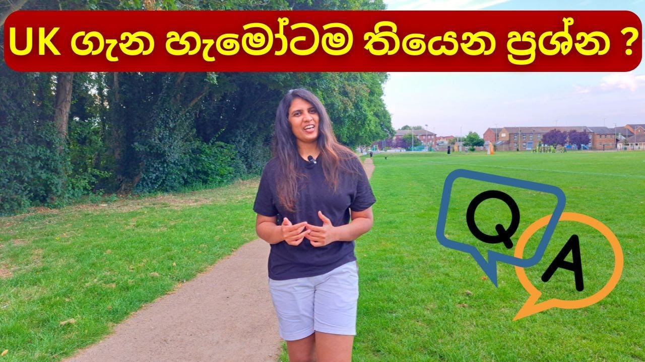 UK ගැන හැමෝටම තියන ප්‍රශ්න ? 🙄 | Q & A