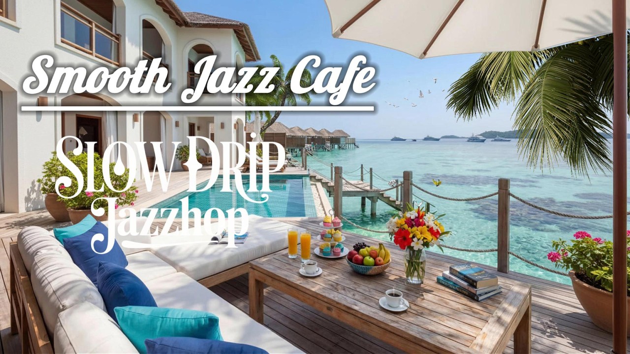 Smooth Jazz Cafe ☕ Relaxing Coffee Music | Beach Ocean Waves Ambience