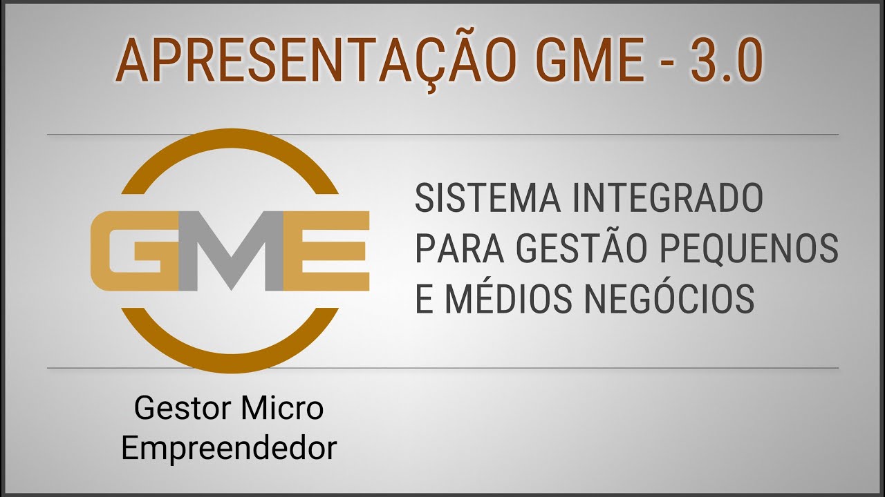 Apresentação do Sistema GME Gestor Micro Empreendedor - Versão 3.0