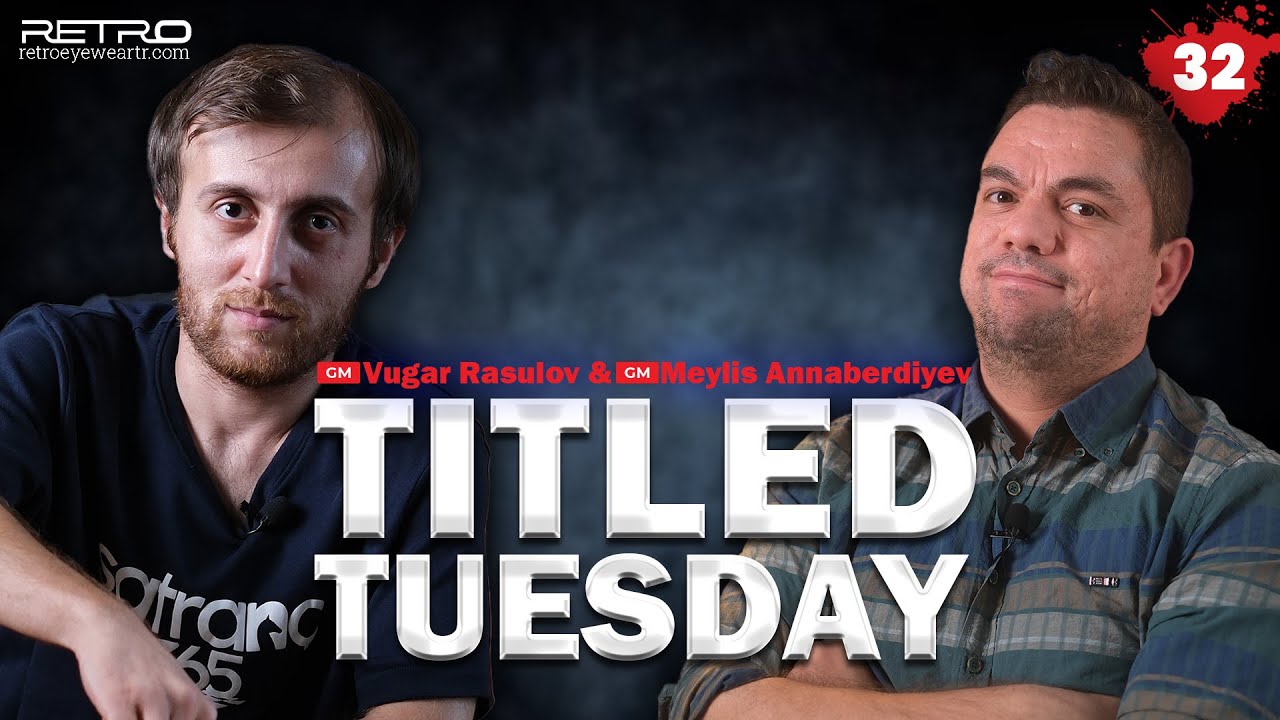 2000$ ödülün sahibi kim olacak? GM Meylis Annaberdiyev ve GM Vugar Rasulov Titled Tuesday oynuyor!