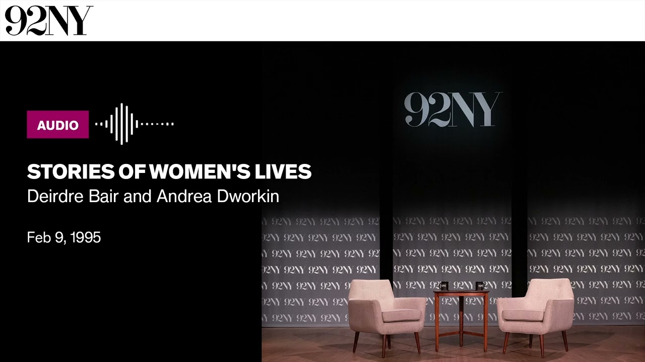 Stories of Women's Lives: Deirdre Bair and Andrea Dworkin (1995)