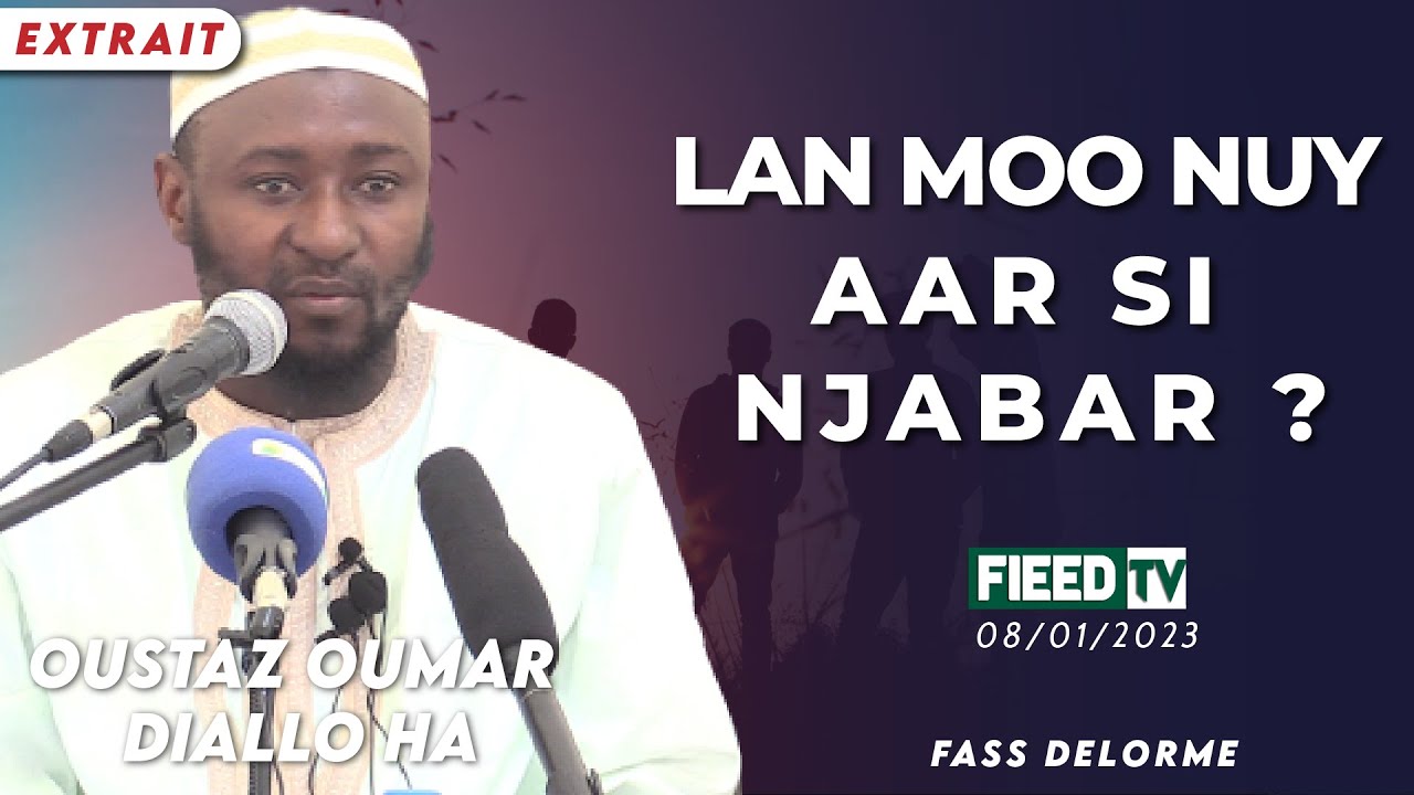 Oustaz Oumar DIALLO HA : noy def ba mucc ci njabar (sorcellerie)