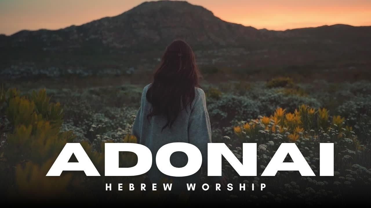 ADONAI | Worship Song (English & Hebrew)