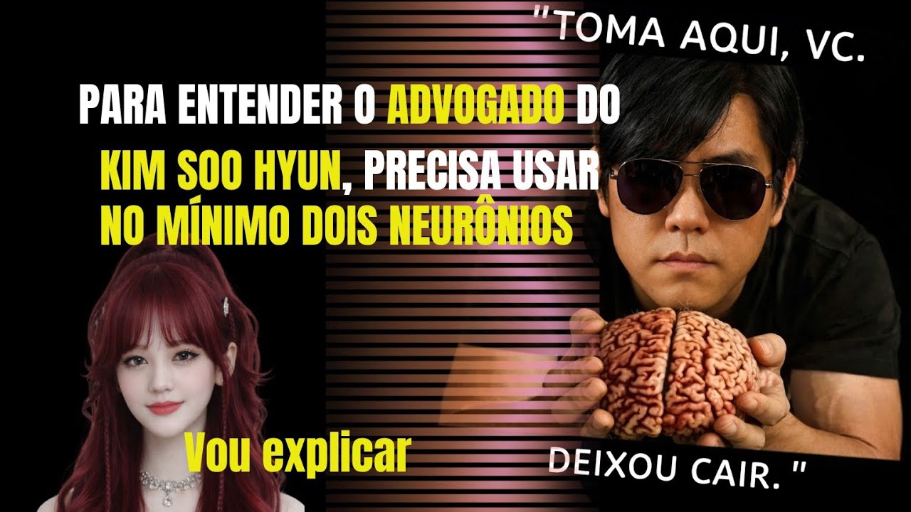 A INTERNET NÃO ENTENDEUO ADVOGADO DO KIM SOO HYUN: VOU EXPLICAR.