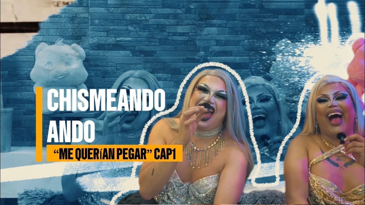 CHISMEANDO ANDO | ME QUERÍAN PEGAR | NO NOS ATENDIERON EN LA GDL | PROHIBIDAS EL PODCAST | CAP1 |