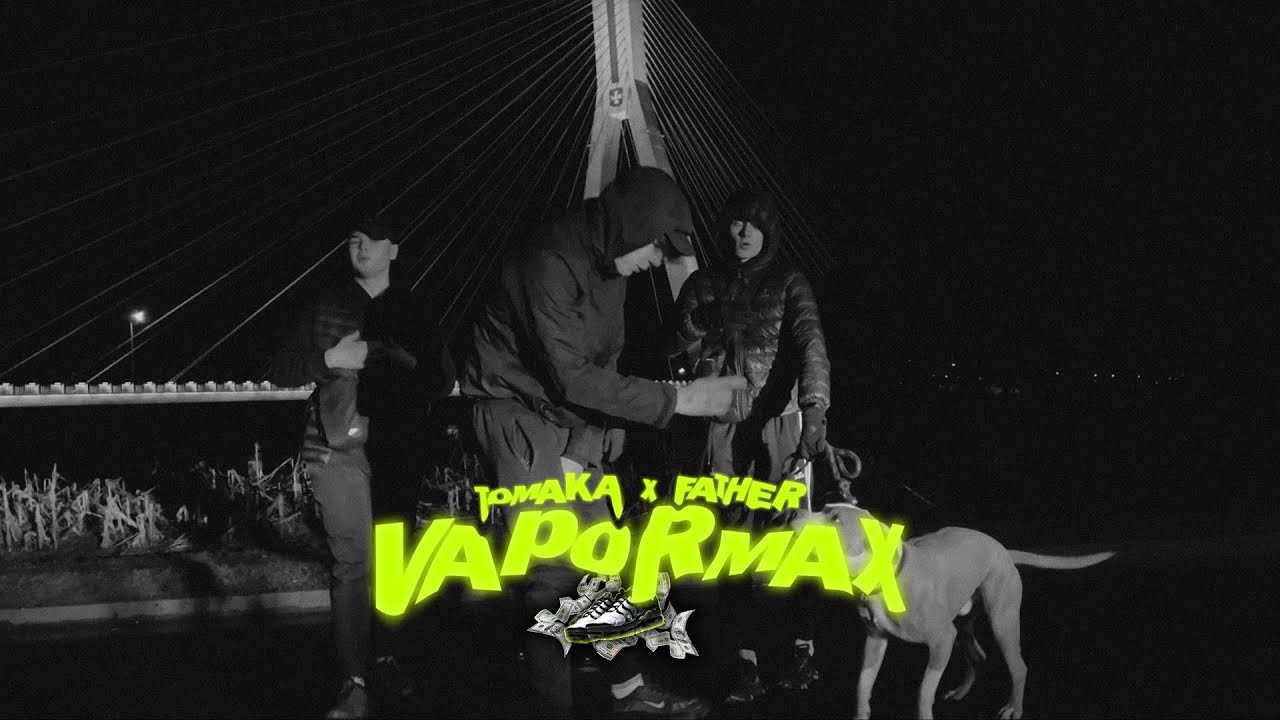 TOMAKA X FATHER - VAPORMAX (🎥 OFFICIAL VIDEO)
