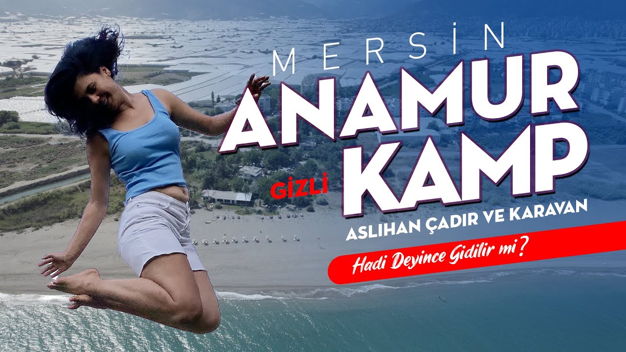 Mersin Anamur | Herkesten Sakladığımız Çadır ve Karavan Kamp Alanı