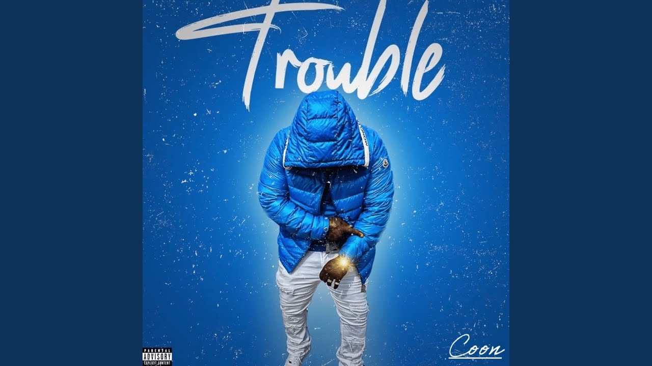 Trouble