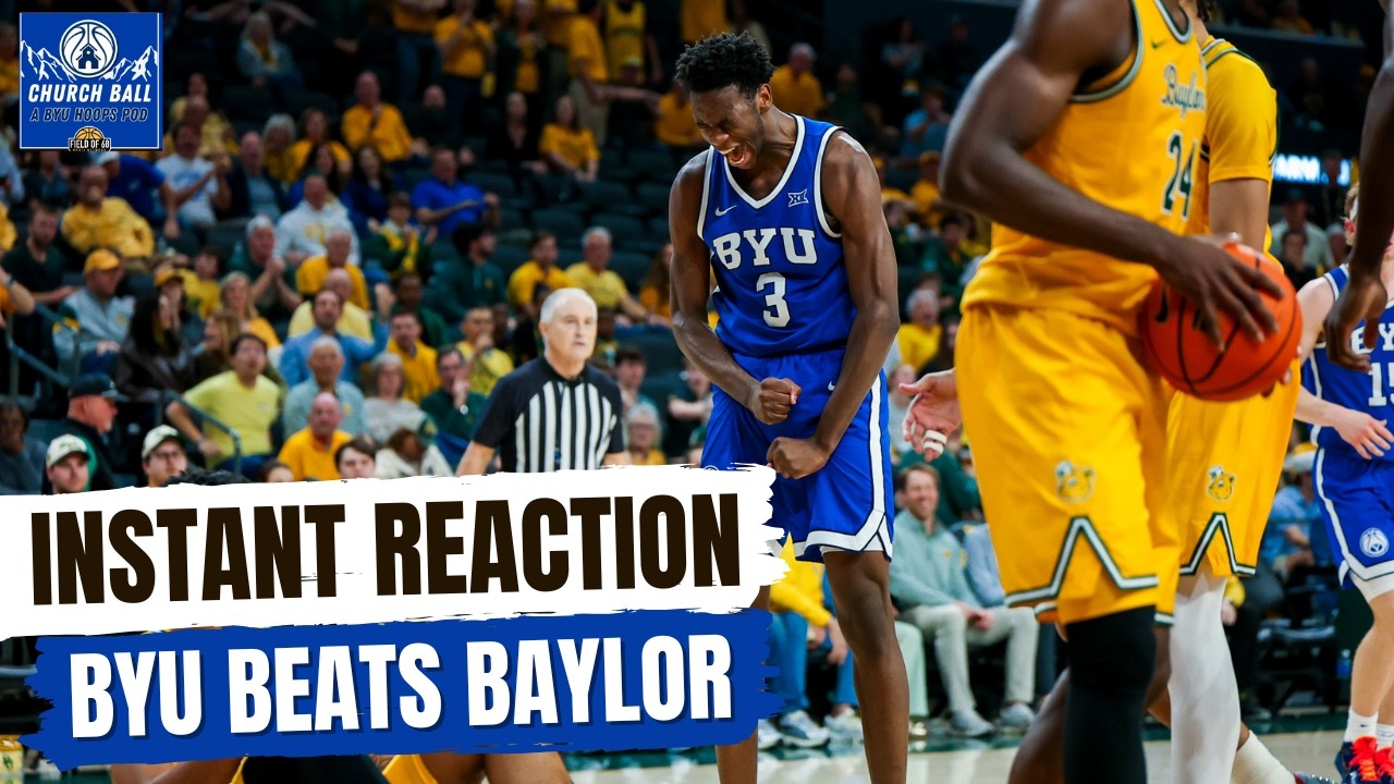 INSTANT REACTION: BYU TAKES DOWN BAYLOR! | Cougars Back On Track! | Church Ball Pod