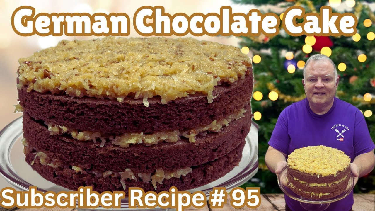 German Chocolate Cake- Subscriber Recipe #95 - Countdown to Christmas- A Delicious Classic Dessert!