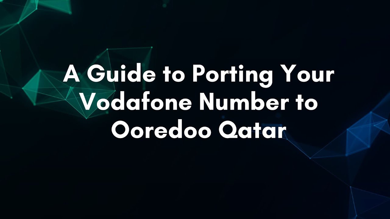 A Guide to Porting Your Vodafone Number to Ooredoo Qatar