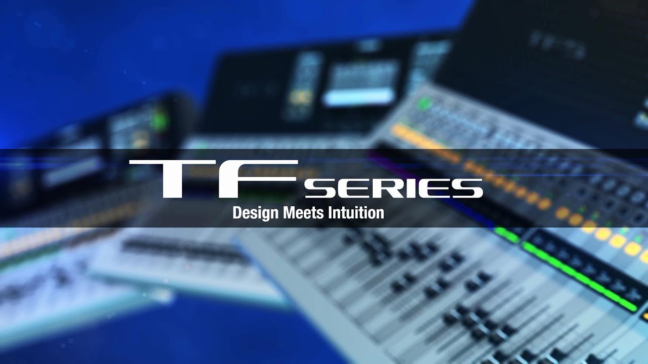 Yamaha TF Series: Design Meets Intuition