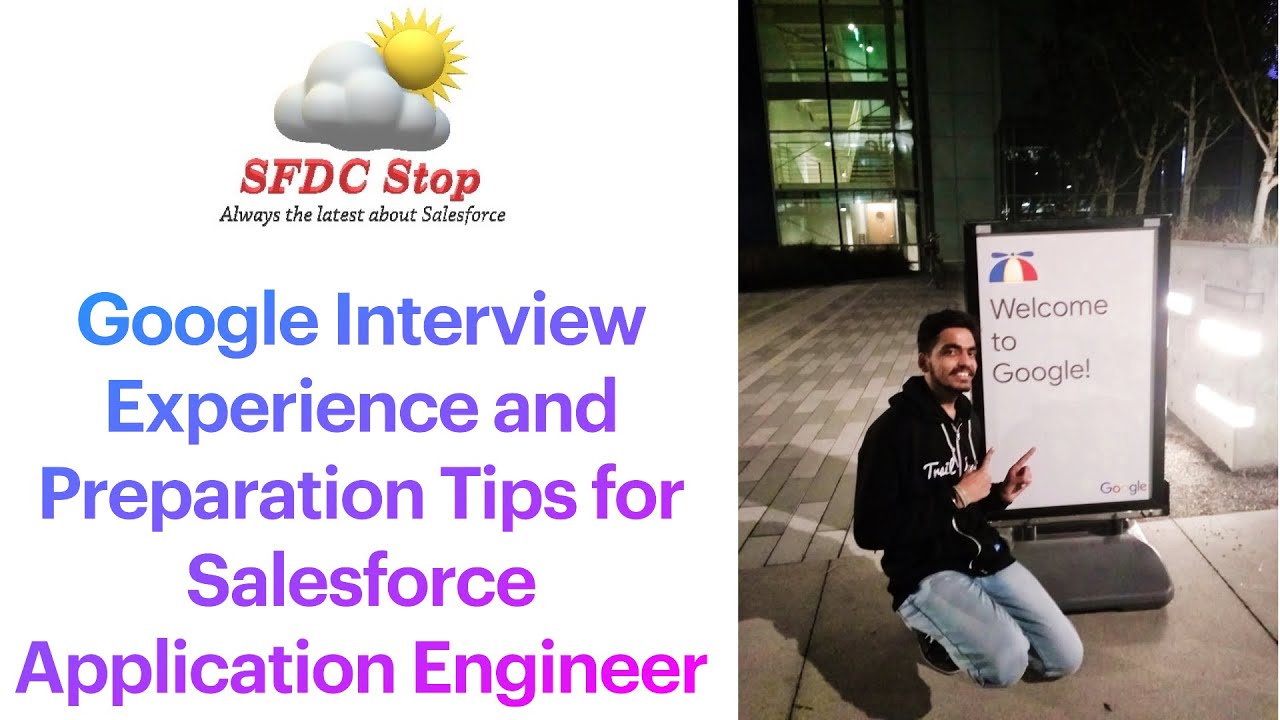 Google Interview Experience and Preparation Tips for Salesforce Application Engineer Role