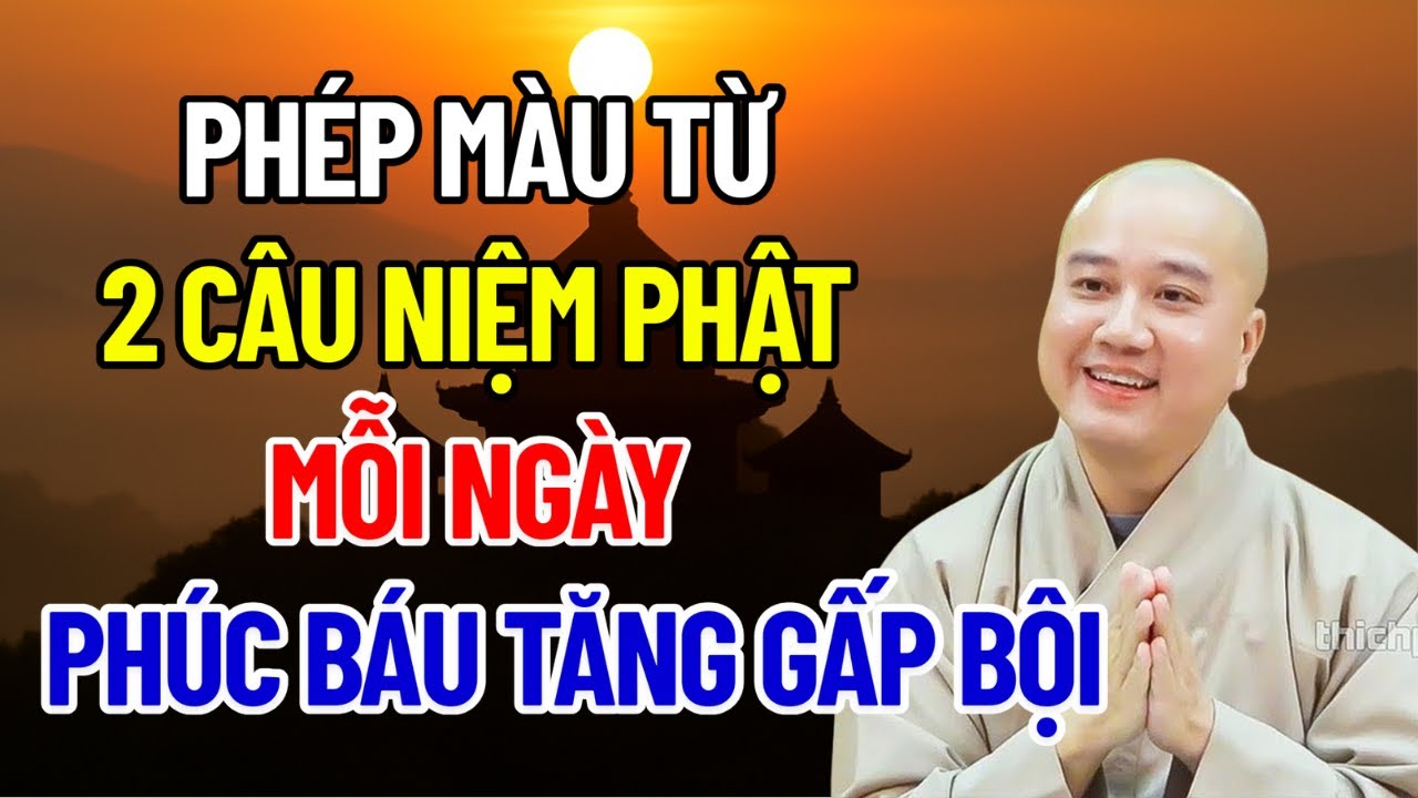 Phép Màu Từ 2 Câu Niệm Phật Mỗi Ngày – Gia Đình Đổi Vận, Phúc Báu Tăng Gấp Bội | Thích Pháp Hòa