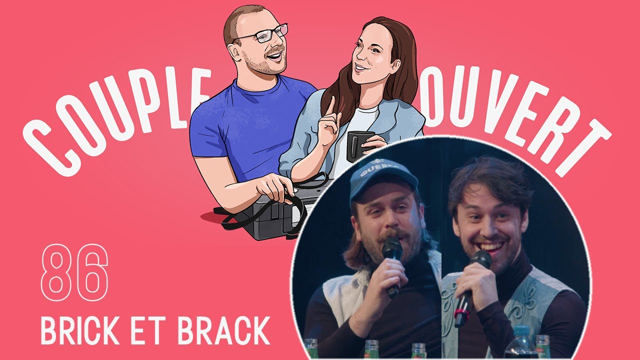 Couple Ouvert - Brick et Brack LIVE &agrave; Qu&eacute;bec