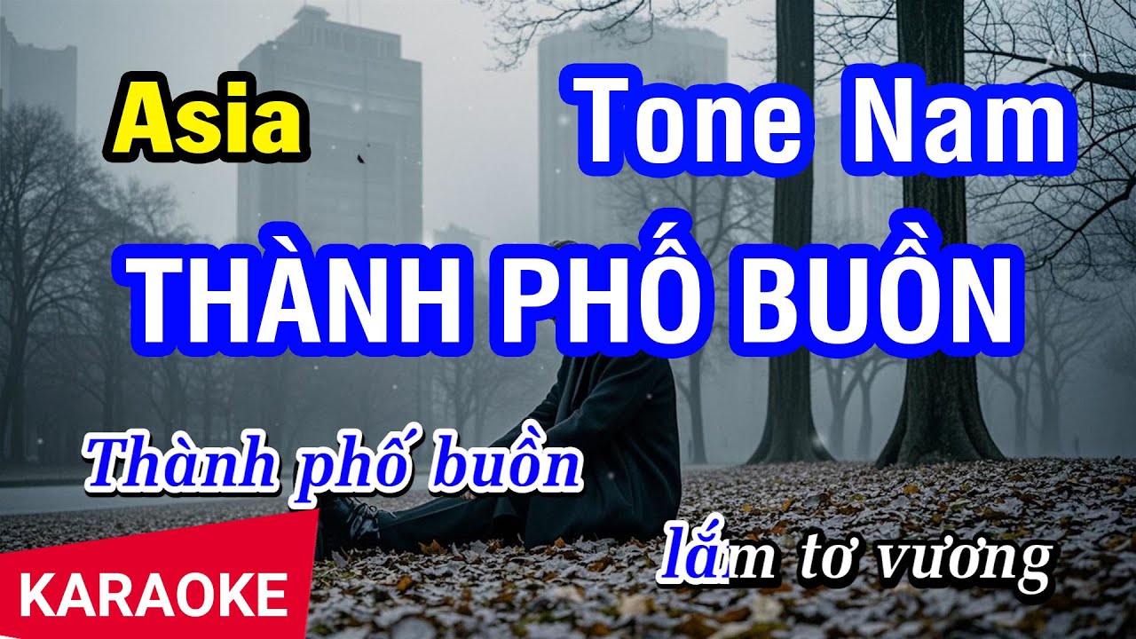 Karaoke Thành Phố Buồn Tone Nam (Asia) | Nhan KTV