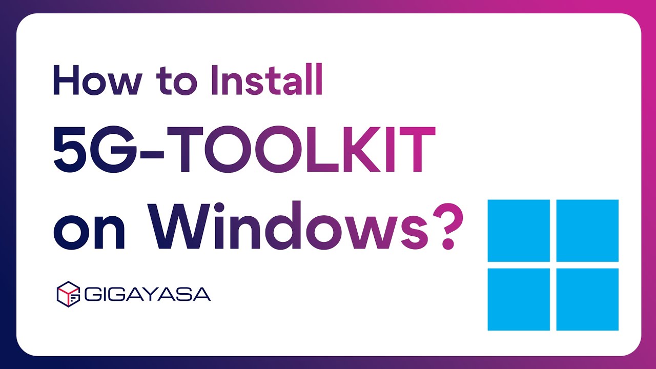 How to install the 5G Toolkit on Windows