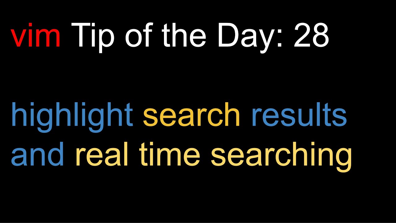 vim highlight search results and real time searching: vim tutorial day 28