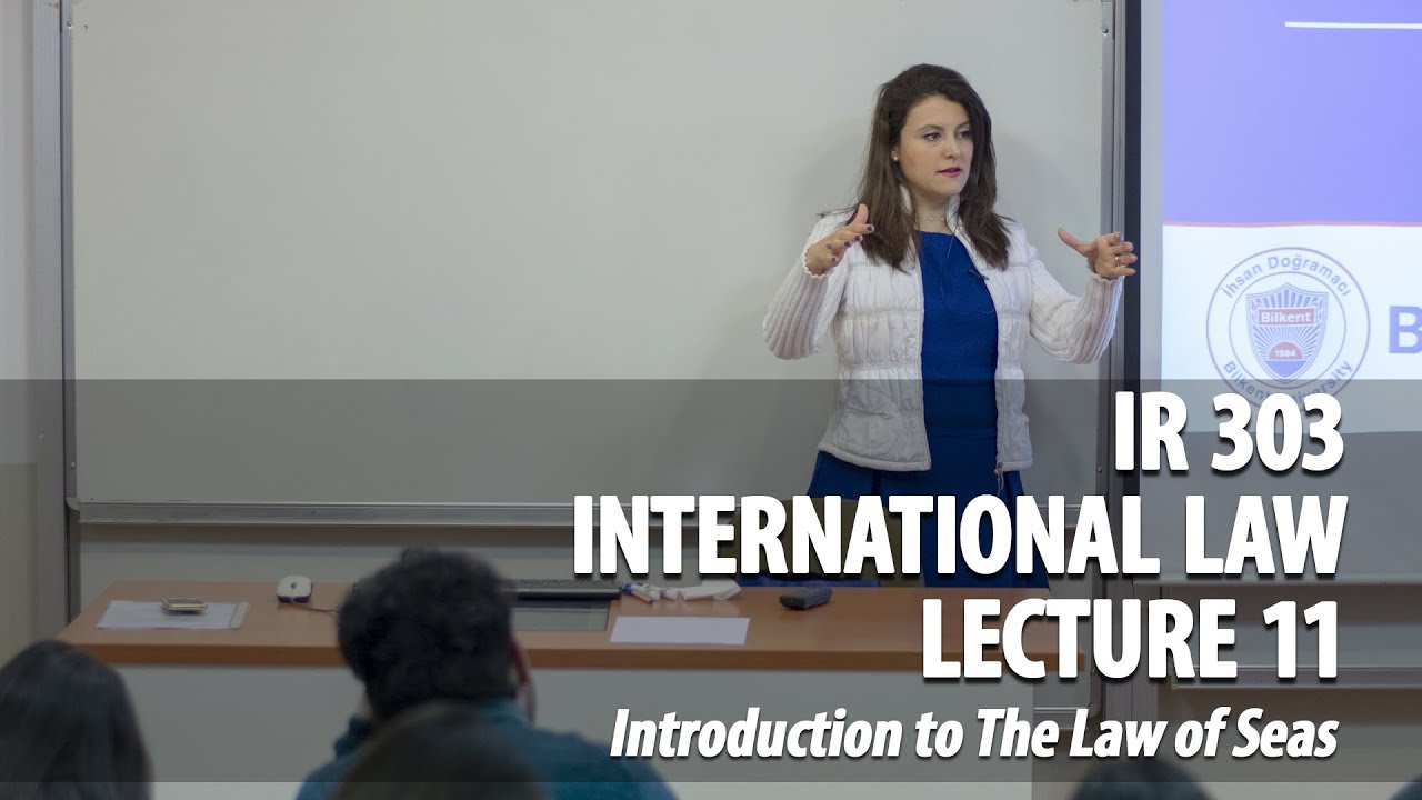 IR 303 - Lec11 - Introduction to the Law of Seas