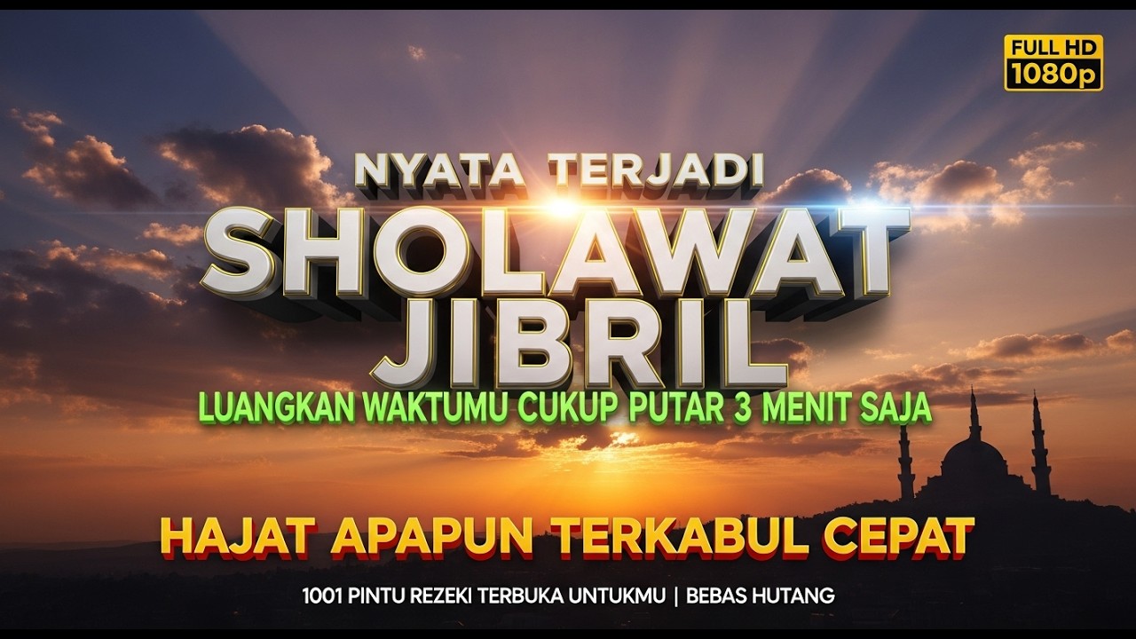 SHOLAWAT JIBRIL Paling Dahsyat! Amalan Pembuka Rezeki, Penarik Keajaiban & Hajat Terkabul