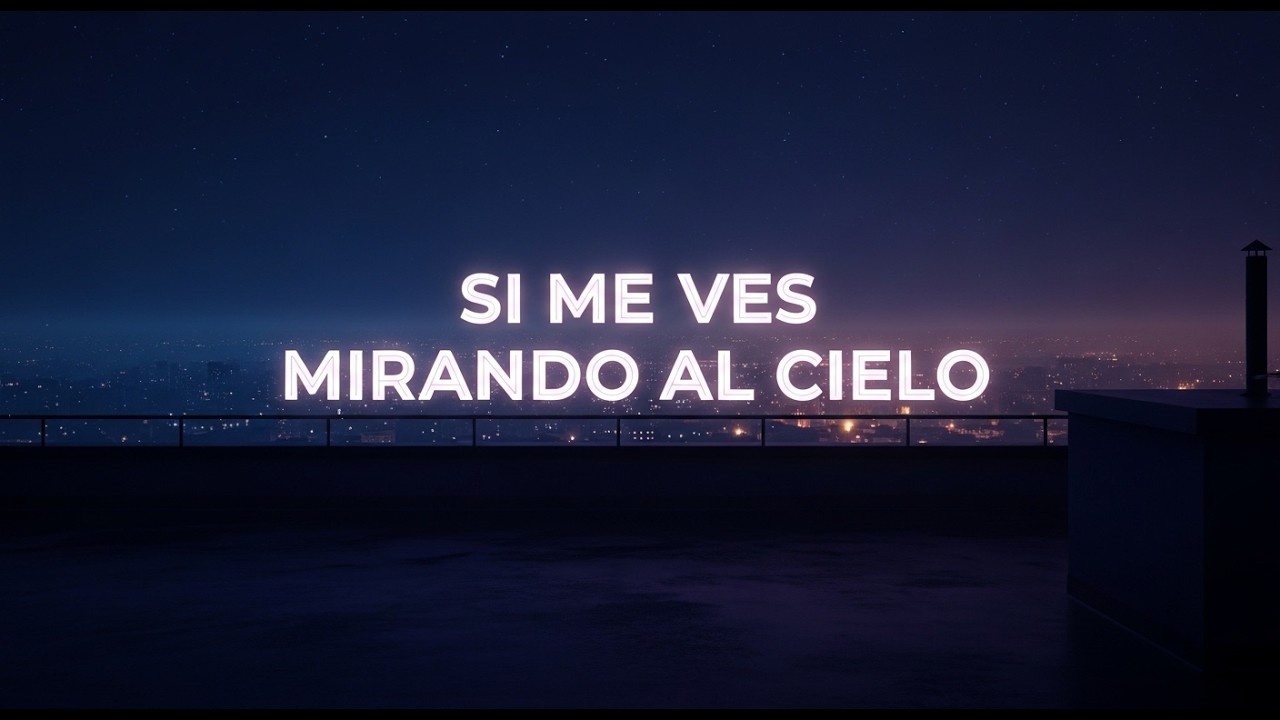 Si Me Ves Mirando Al Cielo | Official Music Video