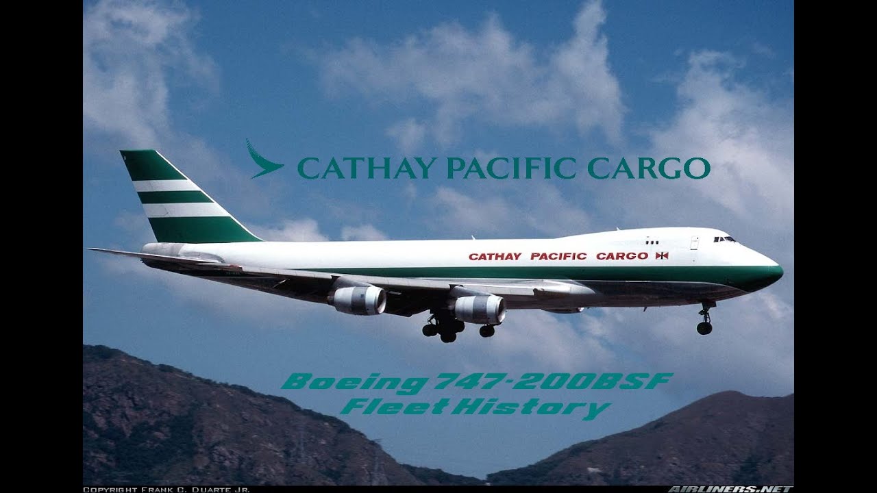 Cathay Pacific Cargo Boeing 747-200BSF Fleet History (1984-2009)