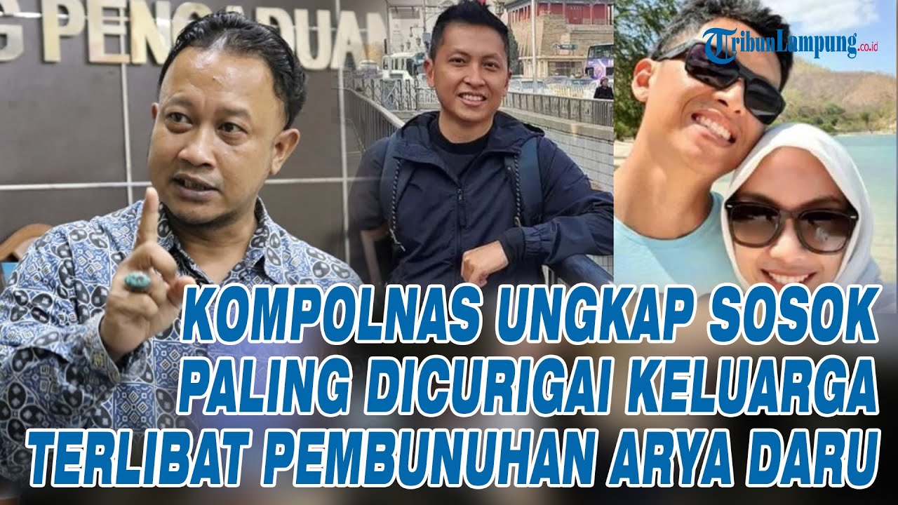 TERUNGKAP! Sosok Paling Dicurigai Keluarga Terlibat Pembunuhan Diplomat Arya Daru
