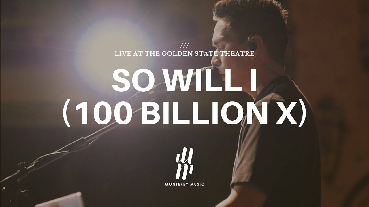 So Will I (100 Billion X) - @JedidiahHorca and Monterey Music