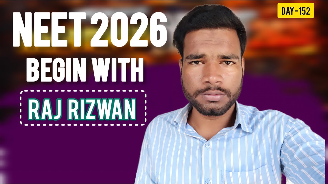NEET 2026 begins with ⭐Raj Rizwan⭐ Day-152