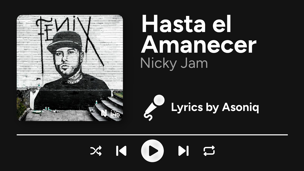 Nicky Jam - Hasta el Amanecer (Letra/Lyrics)