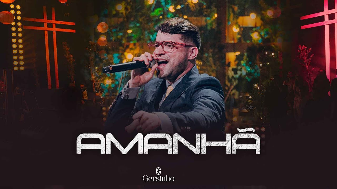 Gersinho - AMANHÃ (DVD Deixa Eu Adorar)