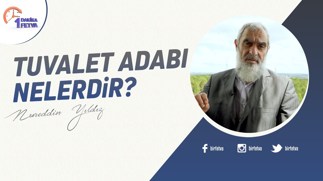 Tuvalet adabı nelerdir? | [Birfetva-Nureddin Yıldız]