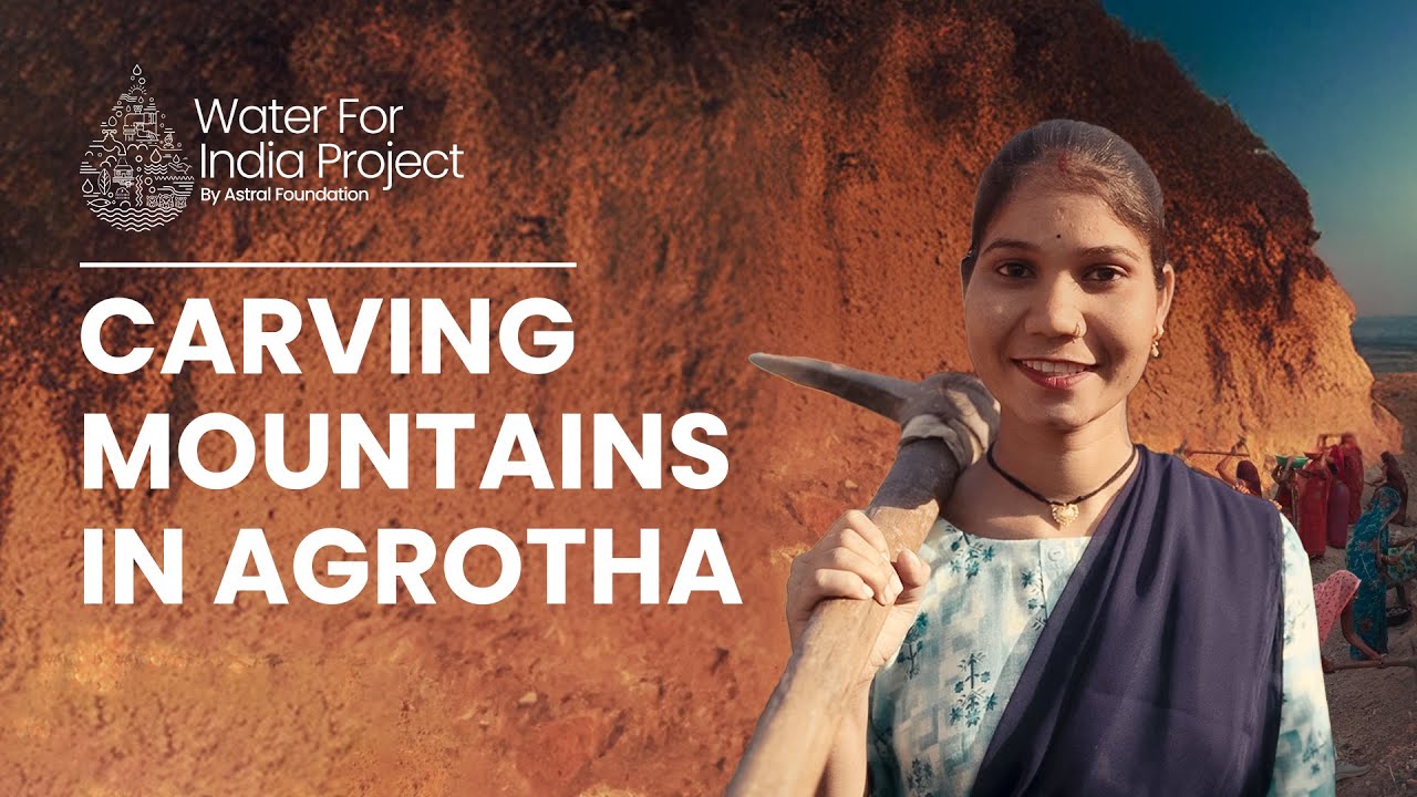 Water For India | Carving Mountains in Agrotha | Astral Foundation