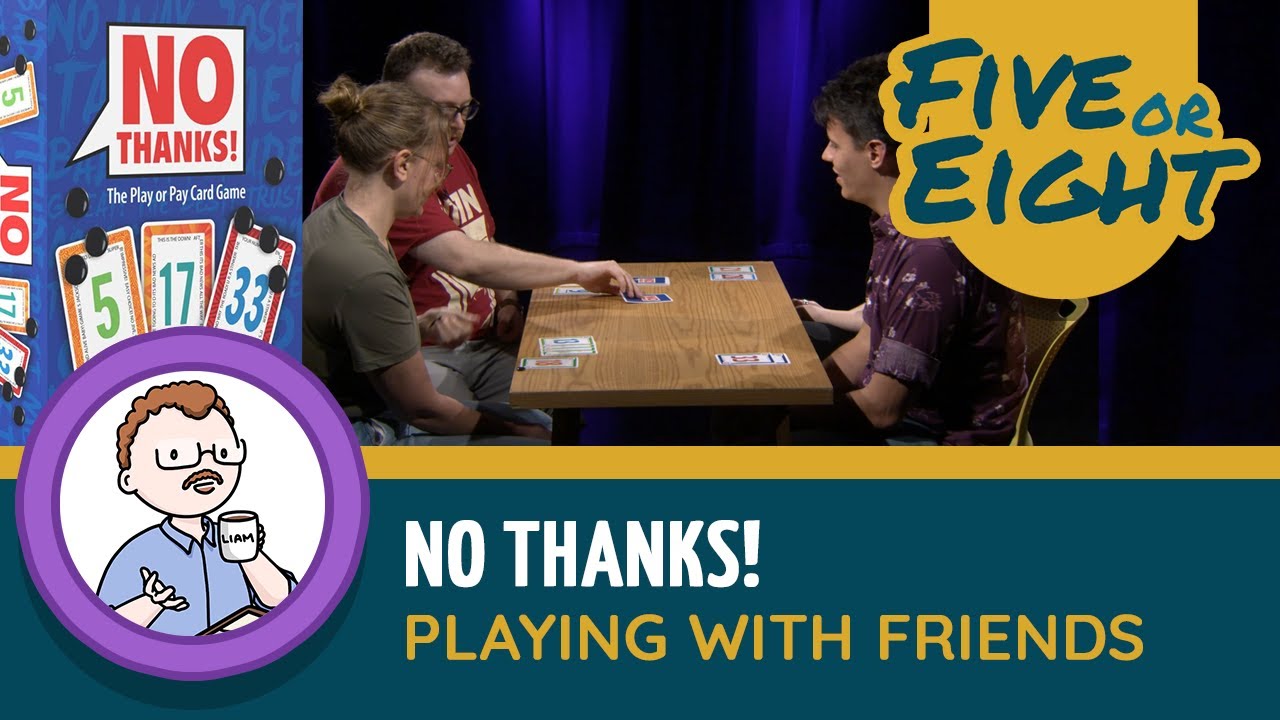 Five or Eight play No Thanks