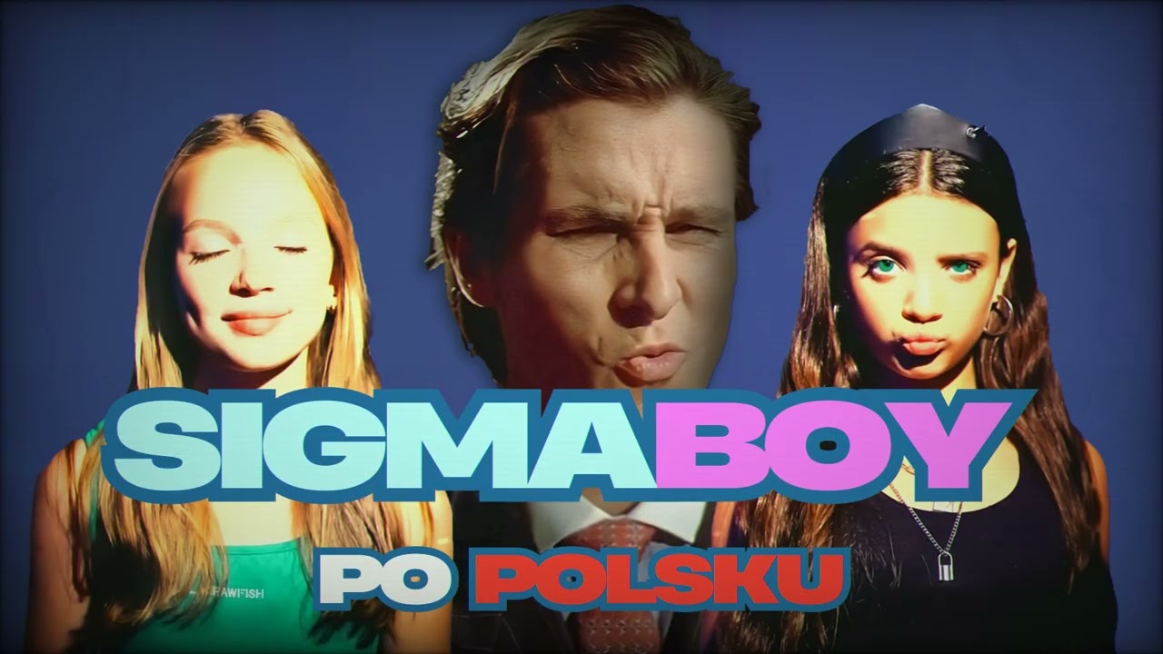 Sigma Boy - Po Polsku  Lepsze tłumaczenie