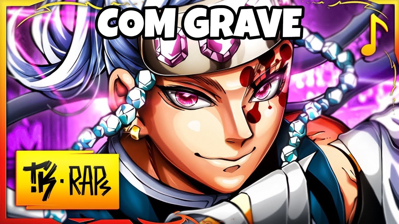 Uzui Tengen (Kimetsu no Yaiba) / O Hashira do Som / TK RAPS | COM GRAVE