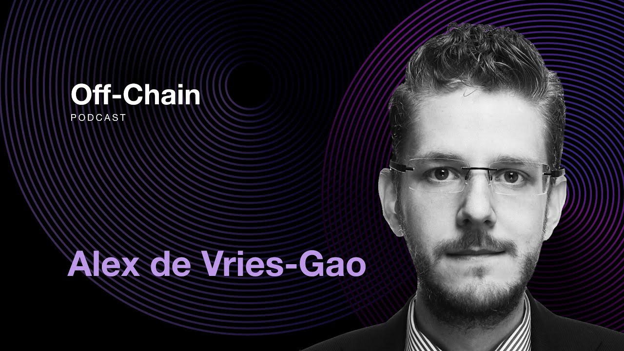 Alex de Vries-Gao: Unpacking Tech&rsquo;s Energy Impact from Bitcoin to AI | Off-Chain Podcast #070