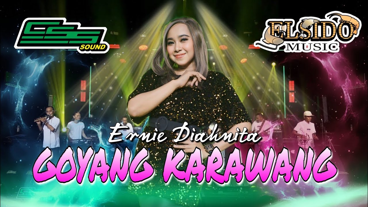 GOYANG KARAWANG - ERNIE DIAHNITA || ELSIDO MUSIC & CSS PRODUCTION