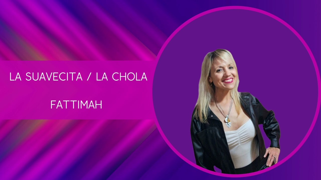 La Suavecita/ La Chola - cover - Fattimah 