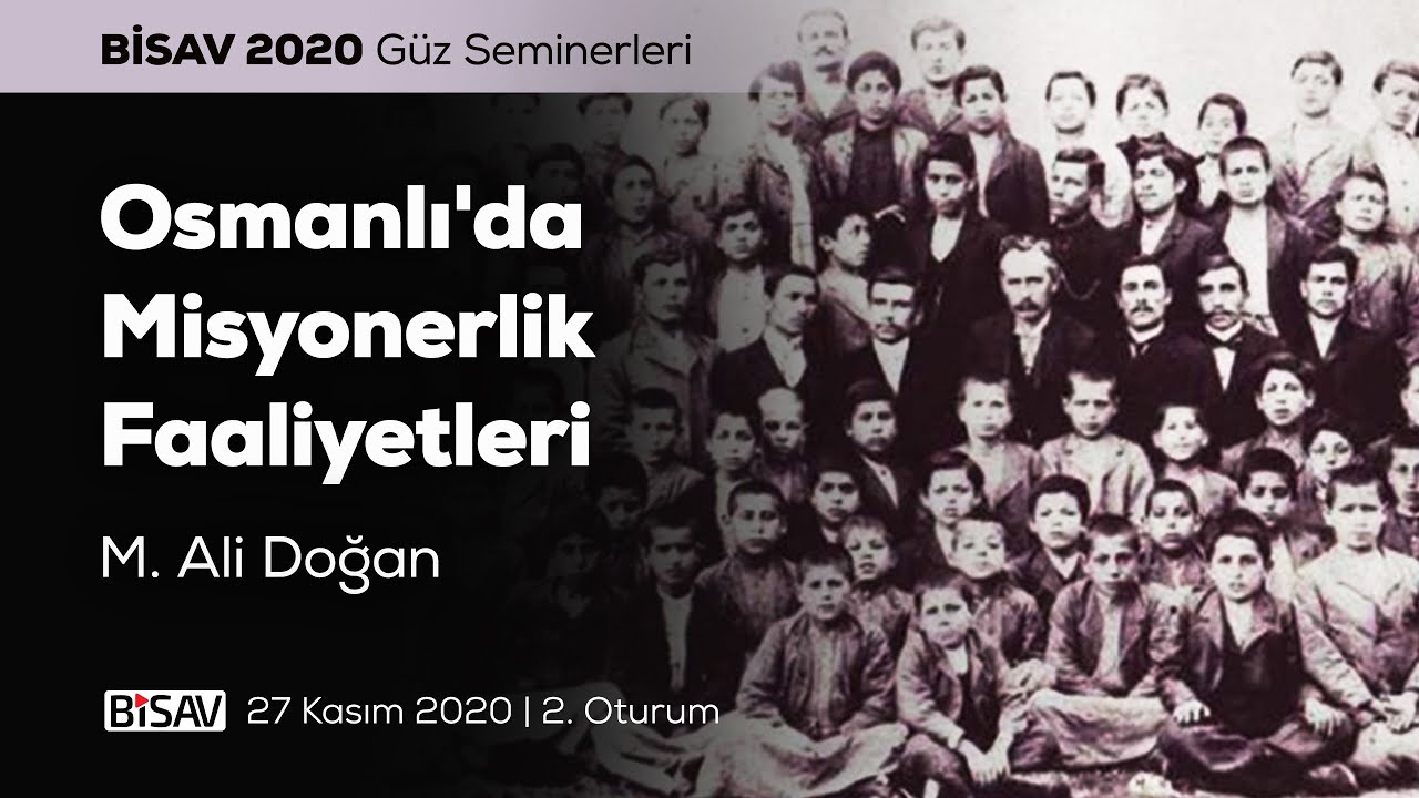 Osmanlı'da Misyonerlik Faaliyetleri [2. Oturum] | Mehmet Ali Doğan