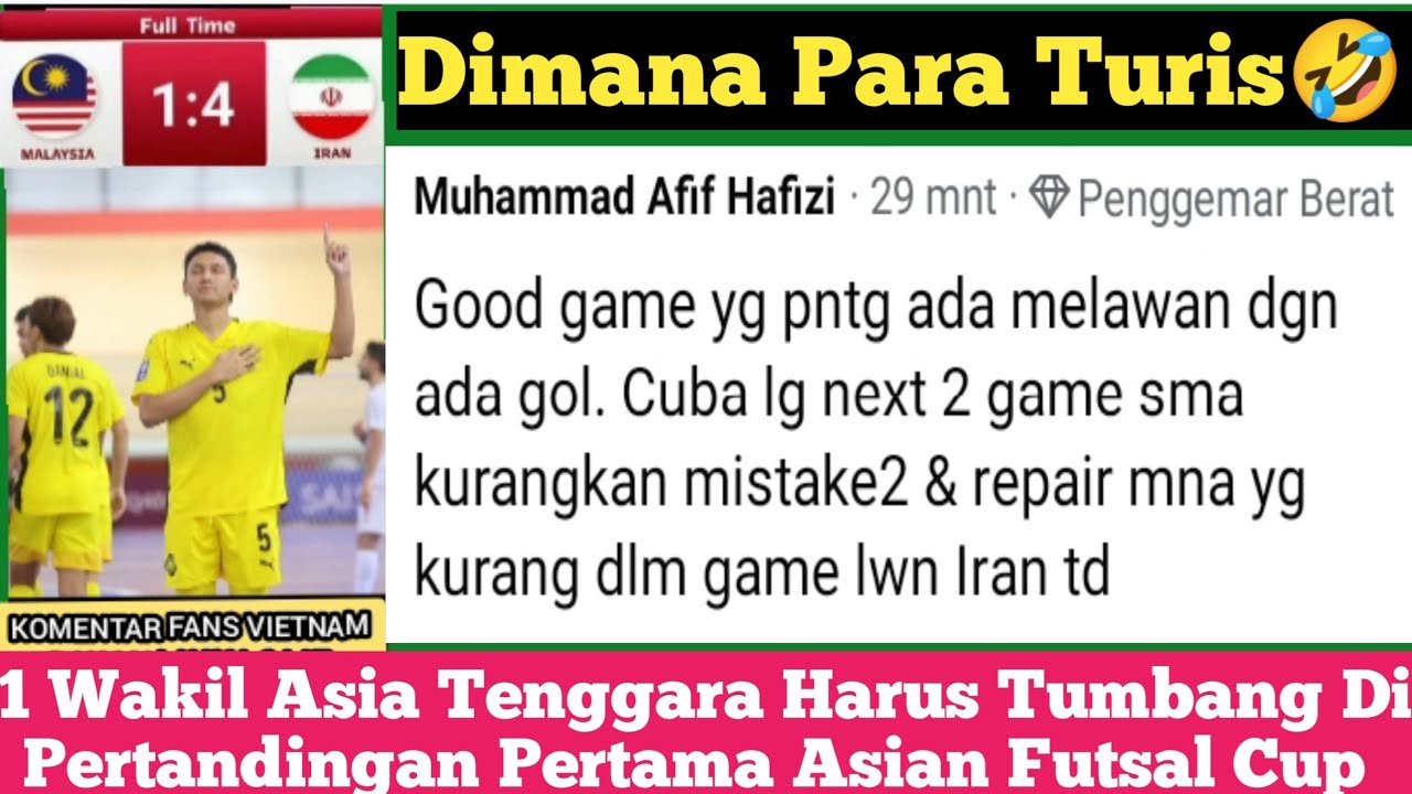 Komentar Fans Vietnam Dan Malaysia Saat Tim Futsal Malaysia Kalah Dari Iran 4-1 || Asian Futsal Cup