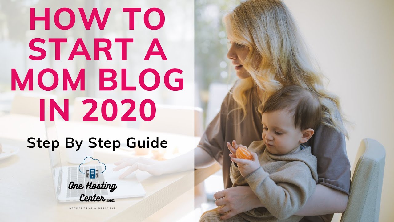 How To Start a Mom Blog In 2020