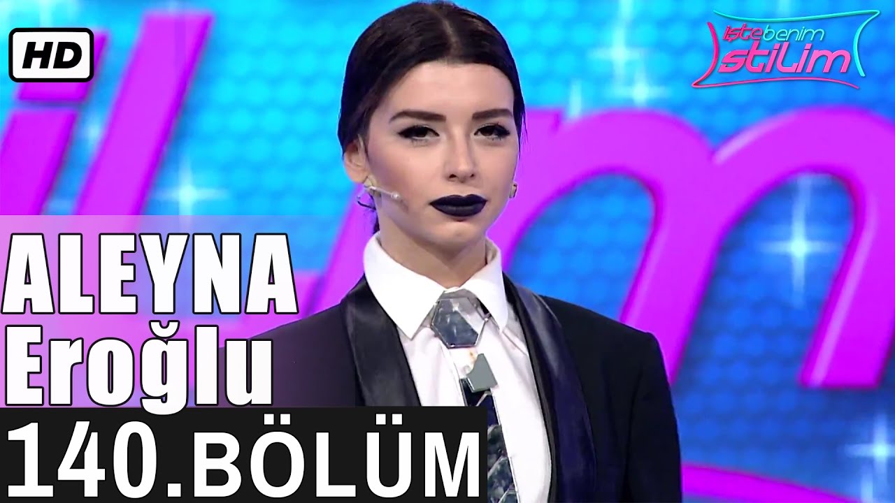 İşte Benim Stilim - Aleyna Eroğlu - 140. Bölüm 7. Sezon