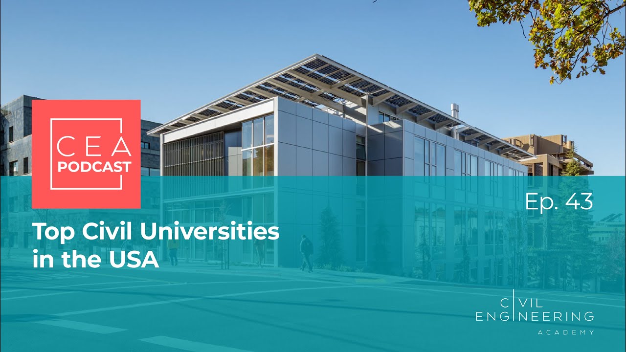 Civil Engineering Academy Podcast Ep. 43 - The Top Civil Engineering Universities in the USA