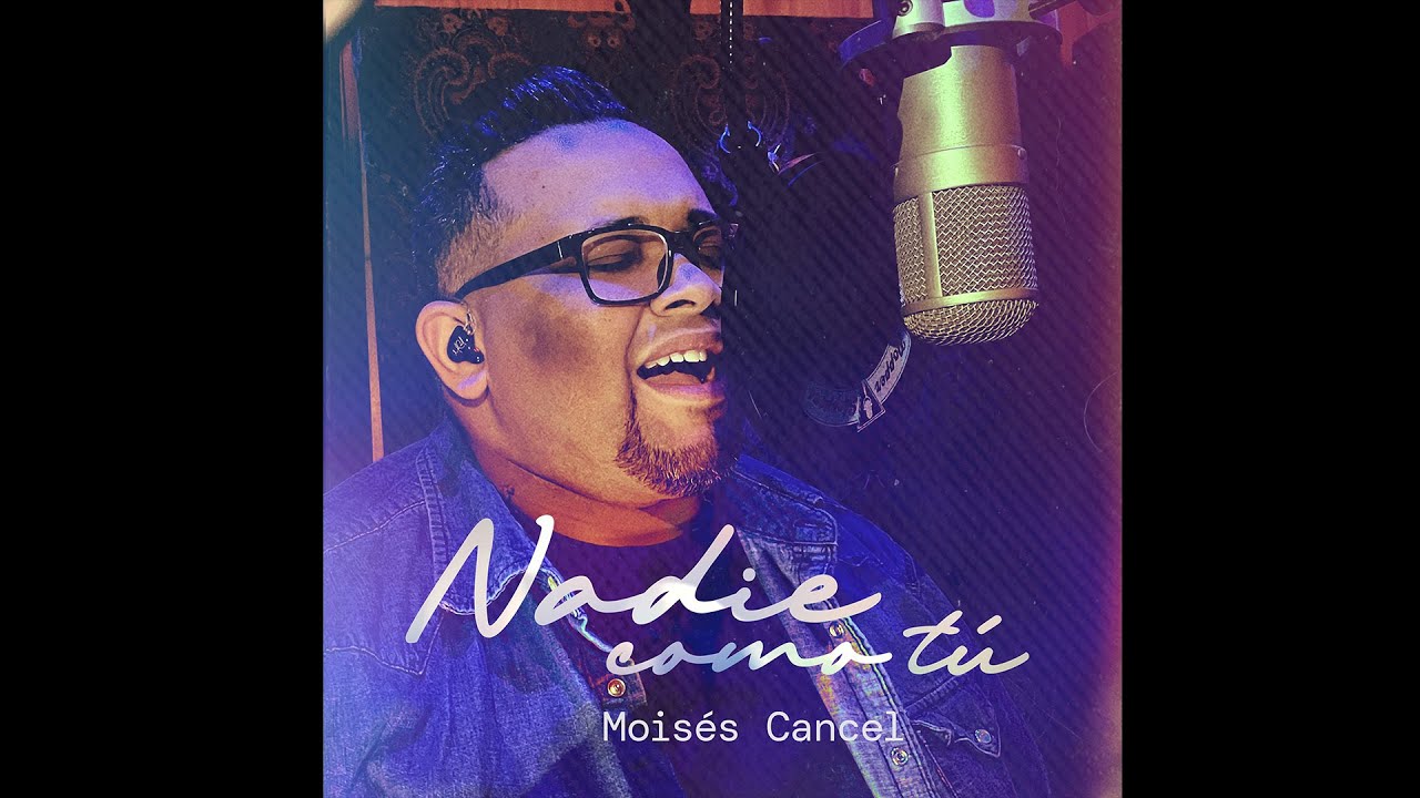 Moises Cancel | Nadie como tu (Video Oficial)