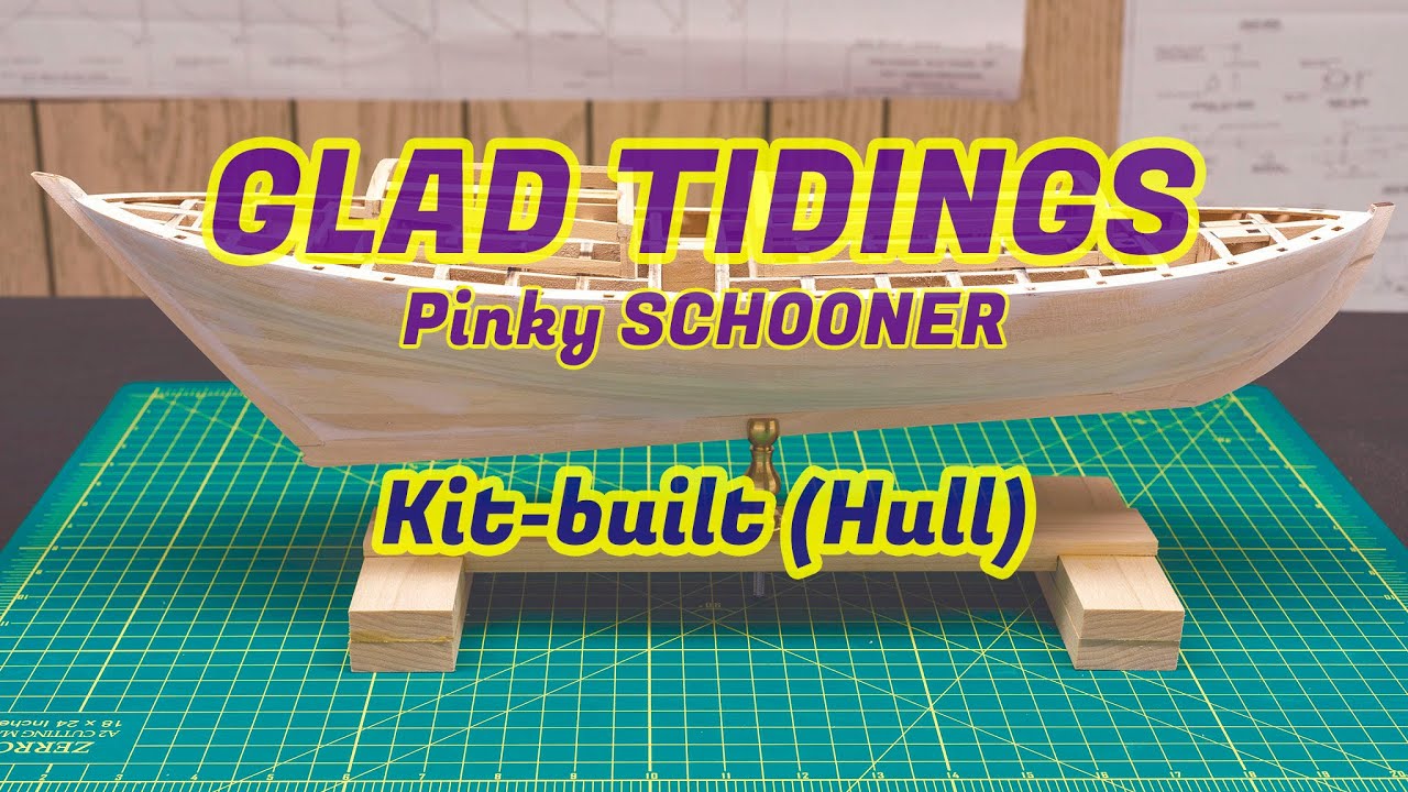 #01 Pinky schooner GLAD TIDINGS (1937) Model Shipways - [Hull]