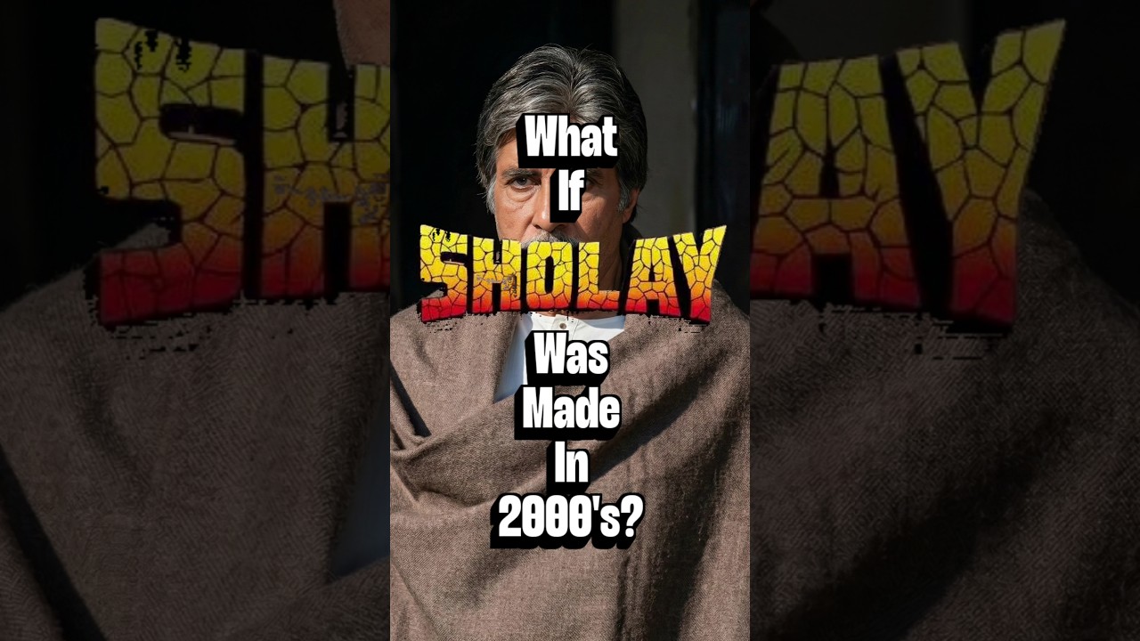 What if SHOLAY was made in 2000's?#shorts #explore