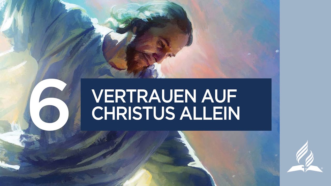 6. Vertrauen auf Christus allein | Bibelgespräch Q1-2026