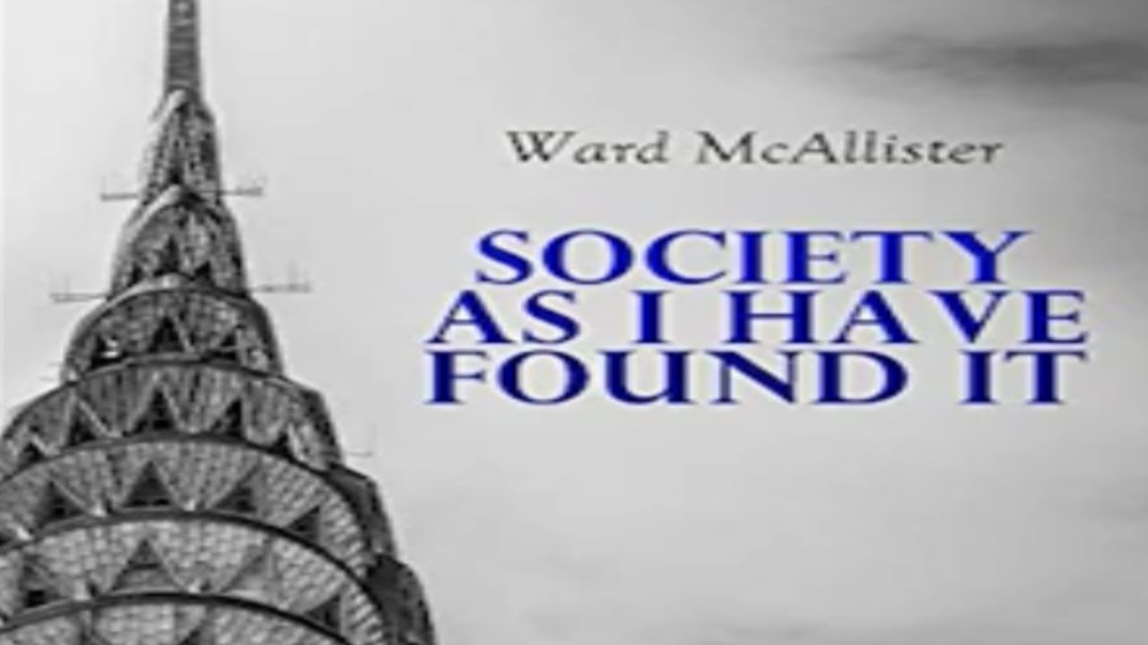 Society as I Have Found It by Ward McAllister ~ Full Audiobook