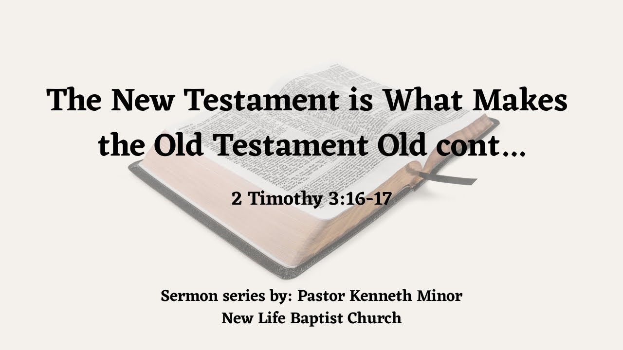 11.9.25 The New Testament is What Makes the Old Testament Old cont.